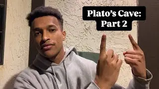 Plato’s Cave: Part 2