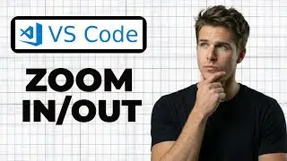 How To Zoom In And Out In VS Code (Full Guide)