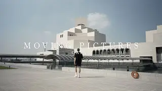 MOVING PICTURES - QATAR (4K)