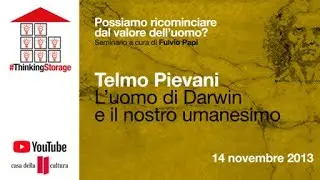 TELMO PIEVANI: L’uomo di Darwin e il nostro umanesimo 14  11 2013 ARCHIVIO 2013 #thinkingstorage
