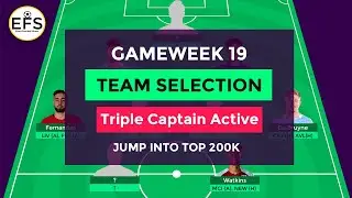 TEAM SELECTION: GAMEWEEK 19 | Triple Captain Active | Double GW 19 | FPL 2020/21
