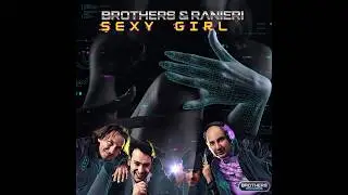 Brothers & Ranieri - Sexy Girl  (Remastered 2023, Italian Version, Official Video)