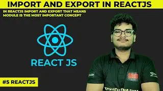 #05 Import and Export | Modules in ReactJS || ReactJS Tutorials