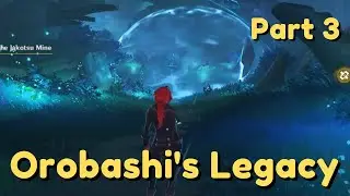 Orobashi's Legacy Part 3 Inazuma | Genshin Impact