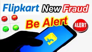 Be Alert Flipkart new Fraud || Flipkart new Fraud in The Big Billion Days ||