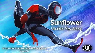 Sunflower (Post Malone & Sway Lee) Ukulele Play Along (in D)