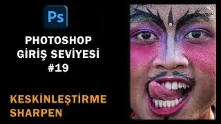 Temel Photoshop - #19 \ Photoshop Keskinleştirme(Sharpen)–Keskinliği Azaltma Maskesi (Unsharp Mask).