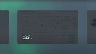 Clase 9: ValiaPro | Valia Academy