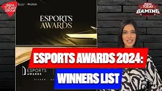 Esports Awards 2024- Recap
