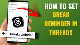 How To Set Break Reminder In Threads App | English