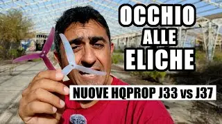 OCCHIO ALLE ELICHE!!! IN ARRIVO LE HQPROP J33 VS J37 PER DRONI FPV