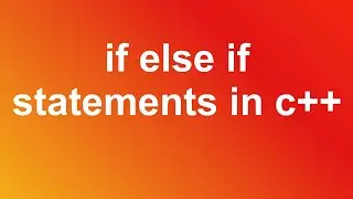 if else if statements in c++