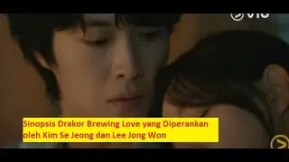 Sinopsis dan Trailer Drakor Brewing Love yang Diperankan oleh Kim Se Jeong dan Lee Jong Won