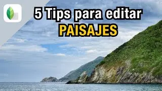 5 Top Tips para Editar FOTOGRAFIA DE PAISAJE - Tutorial de Fotografía SNAPSEED