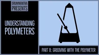 Understanding Polymeters. Part 8: Grooving with the Polymeter