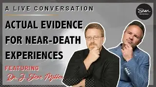 Near-Death Experiences: The Evidence