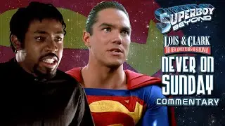 Never on Sunday (Lois & Clark: The New Adventures of Superman) Commentary - Superboy: Beyond