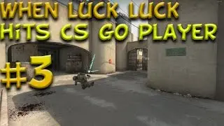 CS GO: When Luck Hits Cs GO Player #3