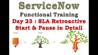 Batch2 :: Day 23 || Retroactive Start & Pause || ServiceNow Functional Training || Quebec