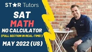 SAT MATH: Completing the MAY 2022 SAT (US Test) Math No Calculator Section in REAL-TIME
