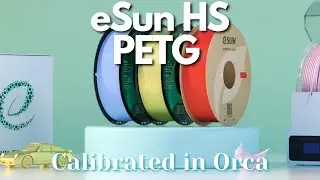eSun HS PETG Filament Review & Orca Slicer Calibration