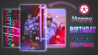 👌New Style Happy Birthday Video Editing in KineMaster Birthday Video Editing Full screen editing