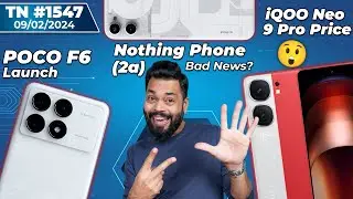 POCO F6 India Launch?,iQOO Neo 9 Pro Price😲,Nothing Phone (2a) Bad News?,Redmi A3, BGMI 3.0-