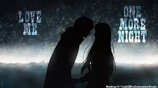 Love me one more night // Anime MEP [CLOSED]