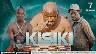 KISIKI - EPISODE 07 | STARRING CHUMVINYINGI, CHENDU & KISOFA