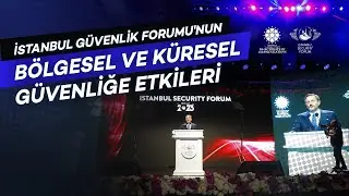 Kadının Gözünden Dünya | İstanbul Güvenlik Forumu'nun Bölgesel ve Küresel Güvenliğe Etkileri