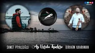 Samet Piyaleoğlu & İbrahim Kahraman - Ay Vurdu Tepelere ✔