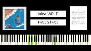 Juice WRLD - Face 2 Face (BEST PIANO TUTORIAL & COVER)