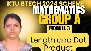 KTU BTECH S2 Maths Group A Module 3 - Length and dot product
