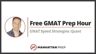 Free GMAT Prep Hour: GMAT Speed Strategies: Quant