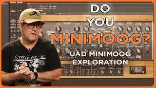 Do You Minimoog? UAD Minimoog Exploration