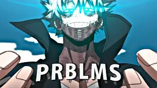 Dabi - Prblms [Edit/AMV] @Molob  Remake