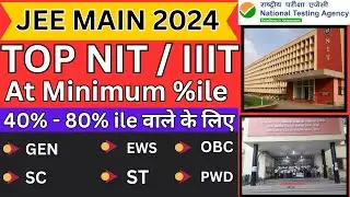 JEE Main 2024 : 20%ile to 80%ile तक Best College | JEE Main 2024 Cut off | All NIT Cut off 2024 