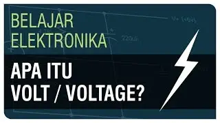 Apa itu Volt / Voltage?  - Pengenalan Tegangan Listrik - Belajar Elektronika Ep. 4