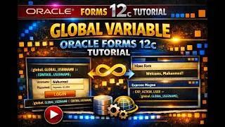 38. Oracle Forms 12c | Create Global Variable | Show Global Variable Value in Home & Multiple Forms