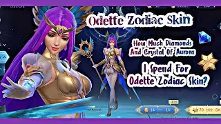 How Much Diamonds And Crystal Of Aurora I Spend For Odette Zodiac Skin - Mlbb Odette Virgo Skin 2024