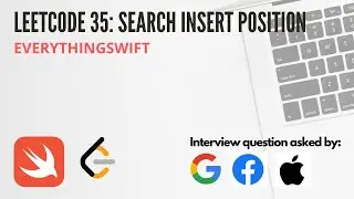 Leetcode 35: Search Insert Position - Swift Programming Language