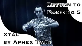 Xtal, Aphex Twin - Return to Dancing 5