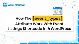 How The [event_types] Attribute Work With Event Listings Shortcode In 