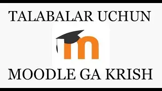 SamDU ta’labalari uchun online o’qish va Moodle platformasiga krish