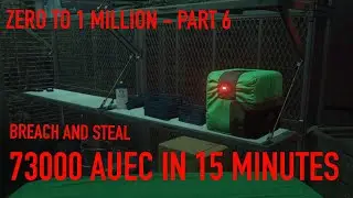 Zero to 1 Million Part 6 - How to do Breach and Steal FAST in Star Citizen