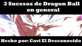 3 sucesos de Dragon Ball en general