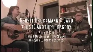 Gerrit Brockmann & Band: (Just Another) Tragedy, Probe 14.12.18