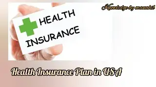 Health Insurance Plan in USA || Health Insurance cover in USA review