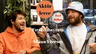 Aktörlerce | Fırat Albayram ve Alican Yücesoy ile Aktörlerce Özel