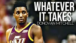 Donovan Mitchell 2018 Mix ~ Whatever It Takes